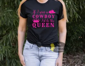 If I Was A Cowboy I'd Be The Queen Country Music Women's T-Shirt